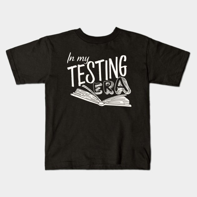 In My Testing Era, Funny Testind Day White Design Kids T-Shirt by Promen Shirts